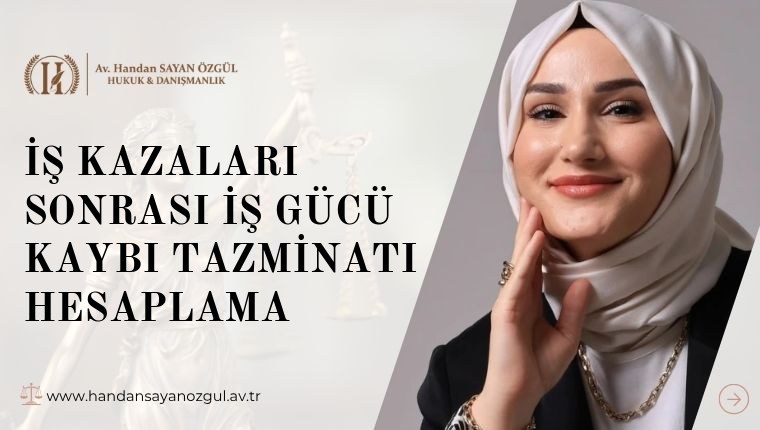 İş Kazaları Sonrası İş Gücü Kaybı Tazminatı Hesaplama