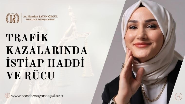 Trafik Kazalarında İstiap Haddi ve Rücu