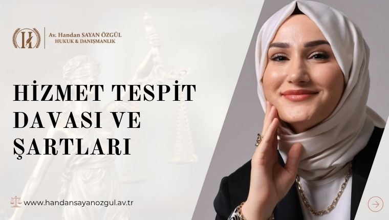 Hizmet Tespit Davası ve Şartları