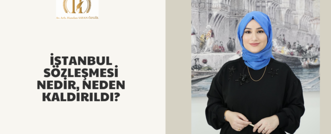 İstanbul Sözleşmesi Nedir, Neden Kaldırıldı? 6