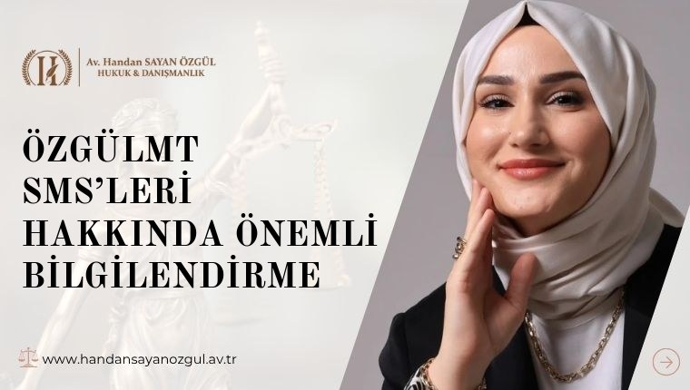 ÖZGÜLMT SMS’leri Hakkında Önemli Bilgilendirme