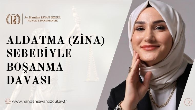 Aldatma (Zina) Sebebiyle Boşanma Davası