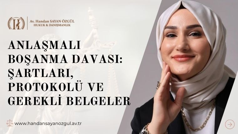 Anlaşmalı Boşanma Davası: Şartları, Protokolü ve Gerekli Belgeler