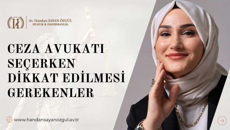 Ceza Avukatı Seçerken Dikkat Edilmesi Gerekenler