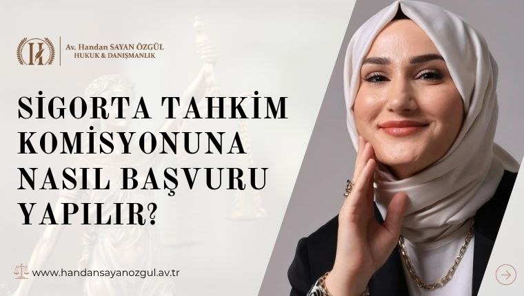 Sigorta Tahkim Komisyonuna Nasıl Başvuru Yapılır