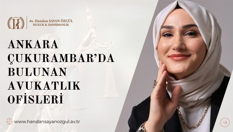 Ankara Çukurambar’da Bulunan Avukatlık Ofisleri