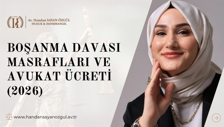 Boşanma Davası Masrafları ve Avukat Ücreti (2026)