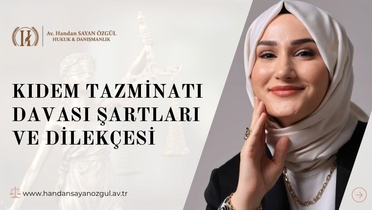 Kıdem Tazminatı Davası Şartları ve Dilekçesi