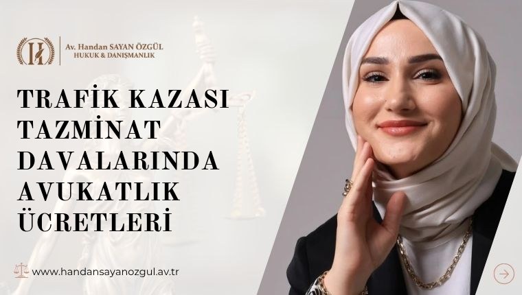 Trafik Kazası Tazminat Davalarında Avukatlık Ücretleri