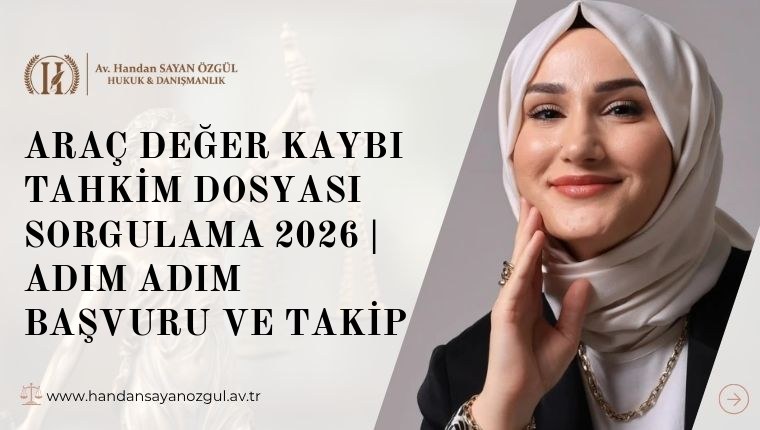Araç Değer Kaybı Tahkim Dosyası Sorgulama 2026 | Adım Adım Başvuru ve Takip