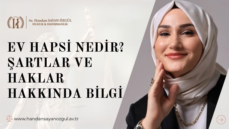 Ev Hapsi Nedir? Şartlar ve Haklar Hakkında Bilgi