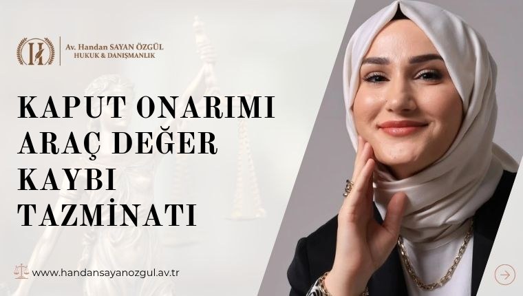 Kaput Onarımı Araç Değer Kaybı Tazminatı