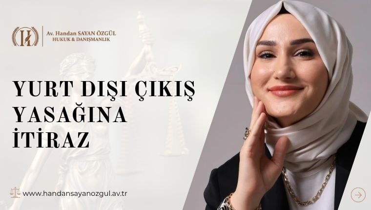 Yurt Dışı Çıkış Yasağına İtiraz