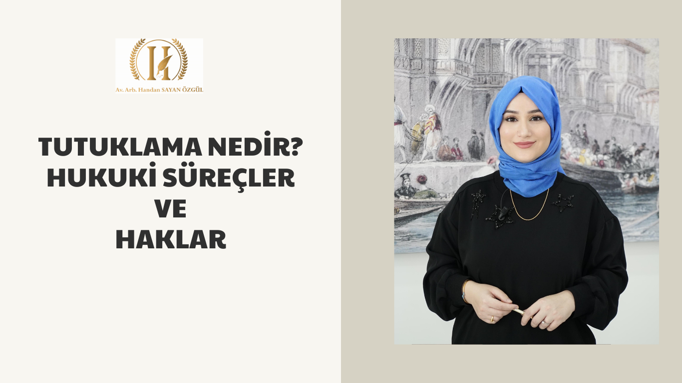 tutuklama nedir hukuki surecler ve haklar