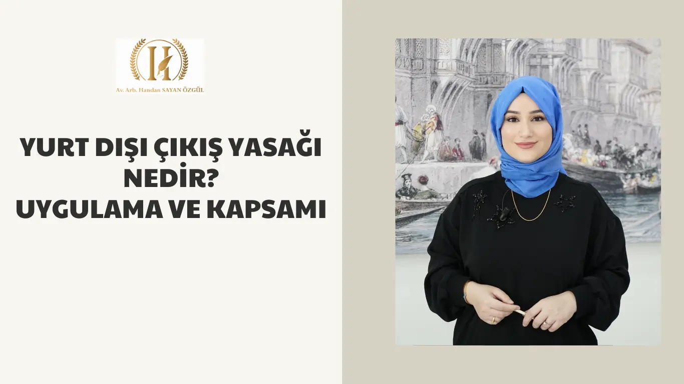 yurtdisi cikis yasagi nedir uygulama ve kapsami