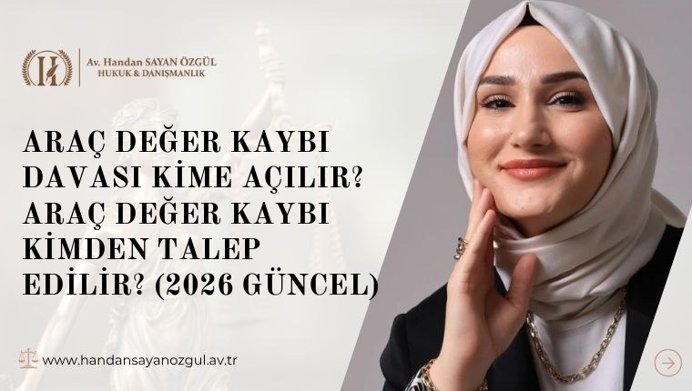 Araç Değer Kaybı Davası Kime Açılır? Araç Değer Kaybı Kimden Talep Edilir? (2026 Güncel)