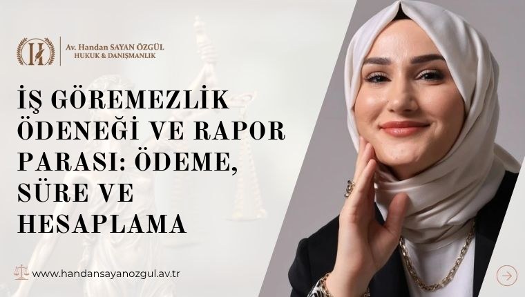 İş Göremezlik Ödeneği ve Rapor Parası: Ödeme, Süre ve Hesaplama