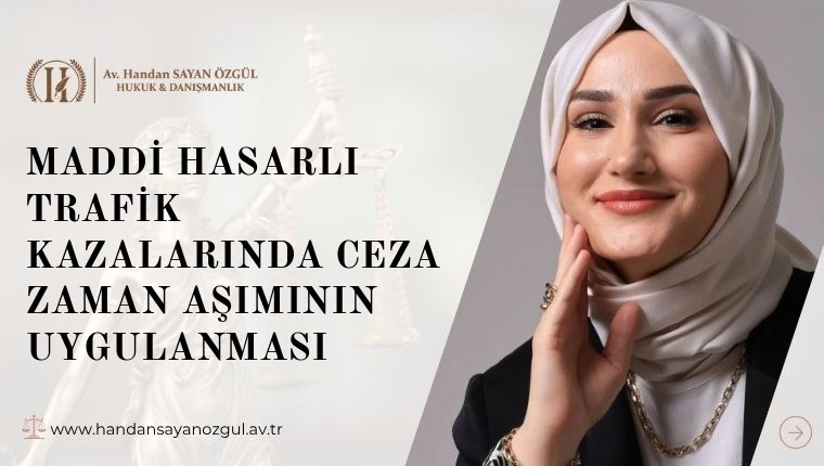 Maddi Hasarlı Trafik Kazalarında Ceza Zaman Aşımının Uygulanması