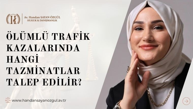 Ölümlü Trafik Kazalarında Hangi Tazminatlar Talep Edilir