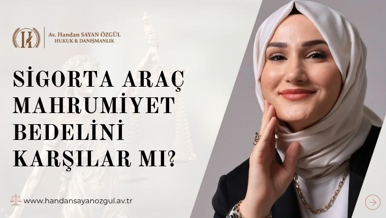 Sigorta Araç Mahrumiyet Bedelini Karşılar Mı