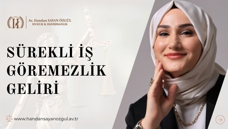 Sürekli İş Göremezlik Geliri Şartlar, Hesaplama ve Ne Kadar Sürekli İş Göremezlik Geliri Şartlar, Hesaplama ve Ne Kadar