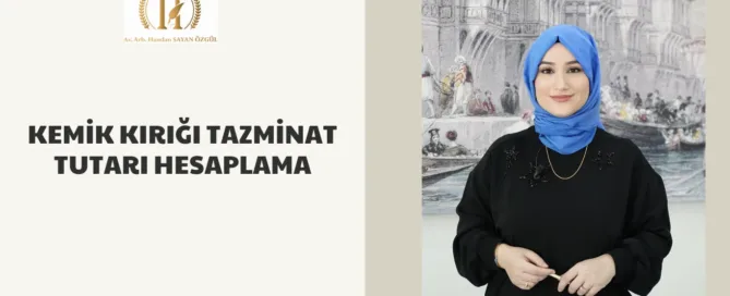 Kemik Kırığı Tazminat Tutarı Hesaplama 10
