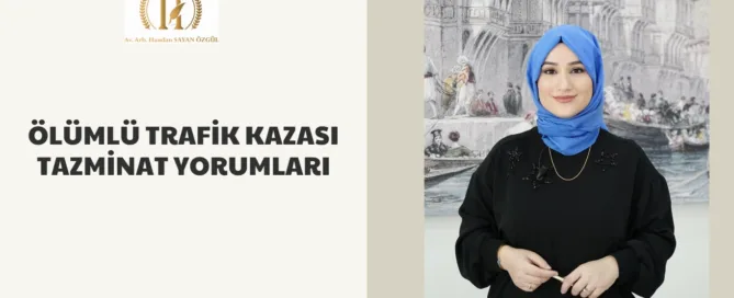Ölümlü Trafik Kazası Tazminat Yorumları 3