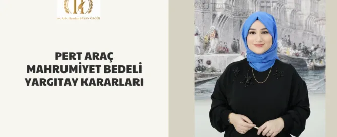 Pert Araç Mahrumiyet Bedeli 2026 | Kaç Gün, Nasıl Hesaplanır? Yargıtay Kararları 6