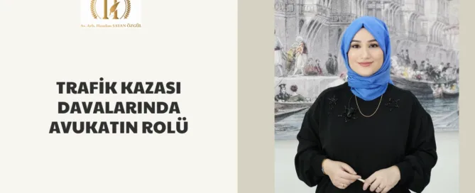 Trafik Kazası Davalarında Avukatın Rolü 5