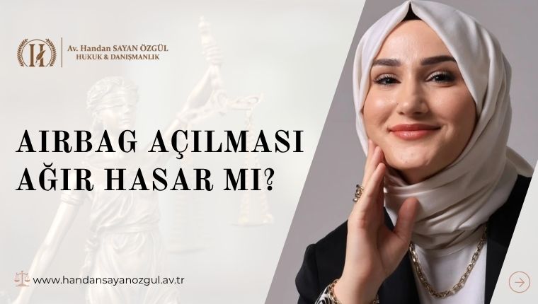 Airbag Açılması Ağır Hasar Mı?
