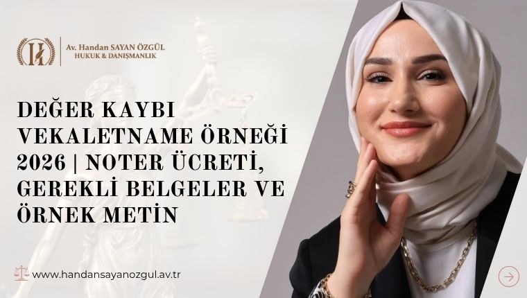 Değer Kaybı Vekaletname Örneği 2026 | Noter Ücreti, Gerekli Belgeler ve Örnek Metin