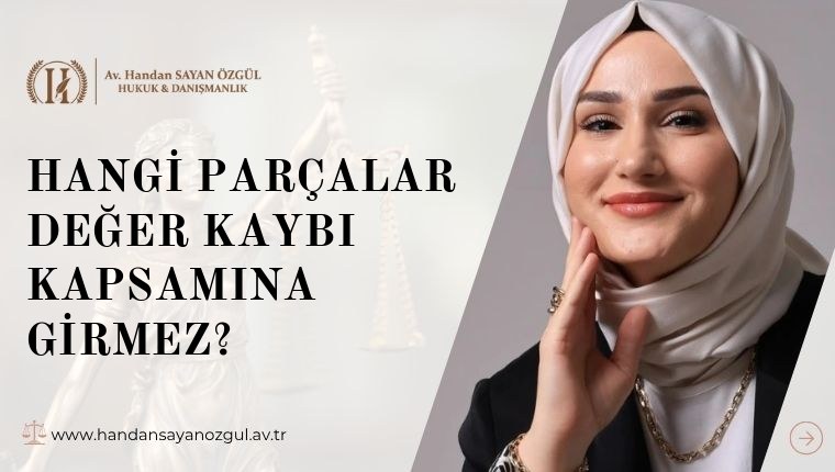 Hangi Parçalar Değer Kaybı Kapsamına Girmez