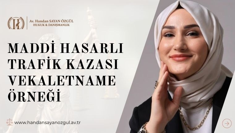 Maddi Hasarlı Trafik Kazası Vekaletname Örneği