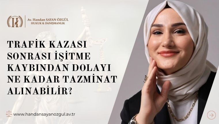 Trafik Kazası Sonrası İşitme Kaybından Dolayı Ne Kadar Tazminat Alınabilir