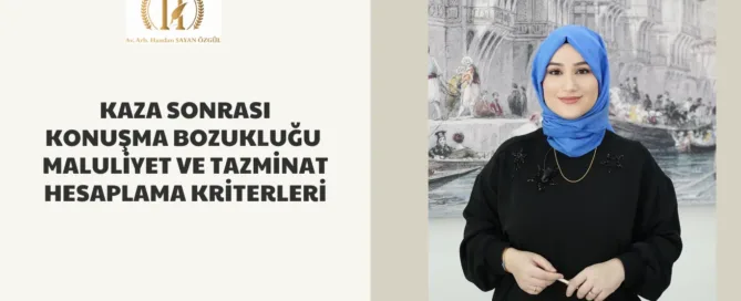 Kaza Sonrası Konuşma Bozukluğu Maluliyet ve Tazminat Hesaplama Kriterleri 6