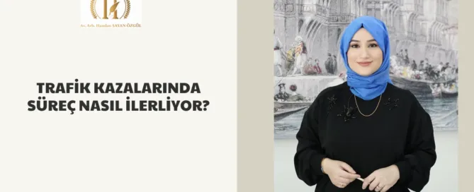 Trafik Kazalarında Süreç Nasıl İlerliyor? 11