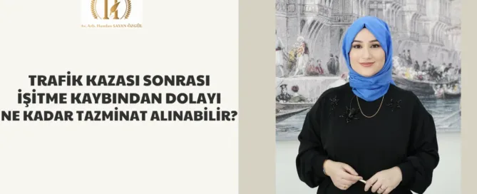 Trafik Kazası Sonrası İşitme Kaybından Dolayı Ne Kadar Tazminat Alınabilir? 7