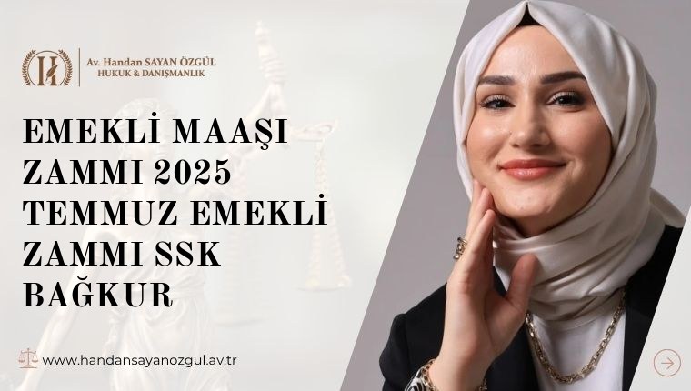 Emekli Maaşı Zammı 2025 Temmuz Emekli Zammı SSK Bağkur