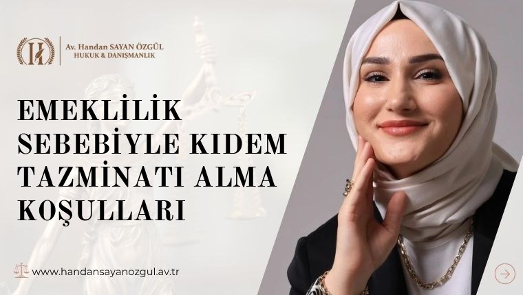 Emeklilik Sebebiyle Kıdem Tazminatı Alma Koşulları