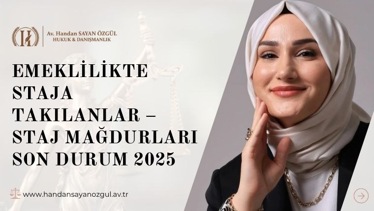 Emeklilikte Staja Takılanlar – Staj Mağdurları Son Durum 2025