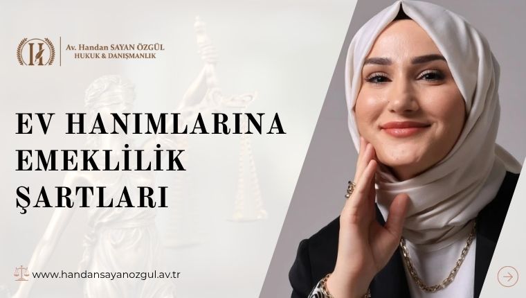 Ev Hanımlarına Emeklilik Şartları