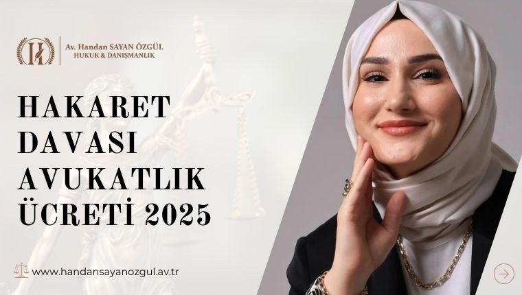 Hakaret Davası Avukatlık Ücreti 2025