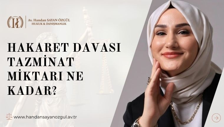 Hakaret Davası Tazminat Miktarı Ne Kadar