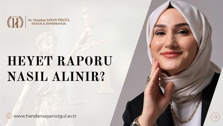 Heyet Raporu Nasıl Alınır