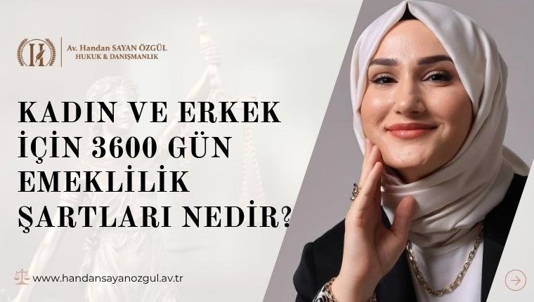 Kadın ve Erkek İçin 3600 Gün Emeklilik Şartları Nedir