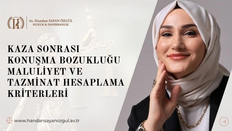 Kaza Sonrası Konuşma Bozukluğu Maluliyet ve Tazminat Hesaplama Kriterleri