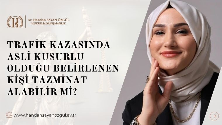 Trafik Kazasında Asli Kusurlu Olduğu Belirlenen Kişi Tazminat Alabilir Mi