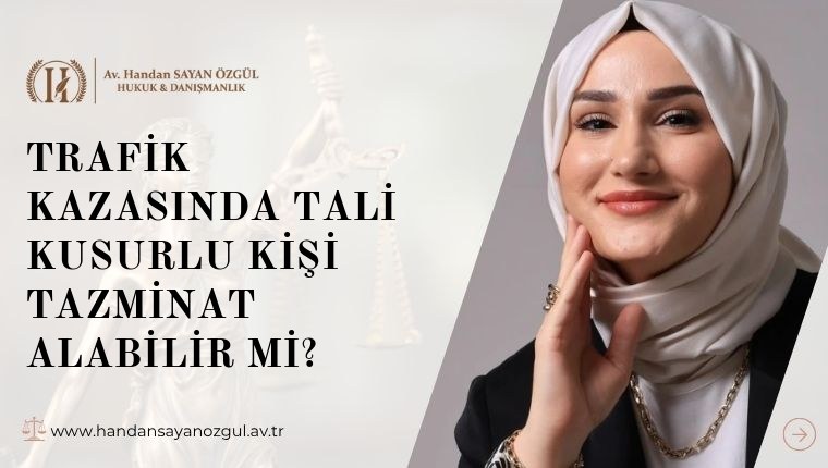 Trafik Kazasında Tali Kusurlu Kişi Tazminat Alabilir Mi