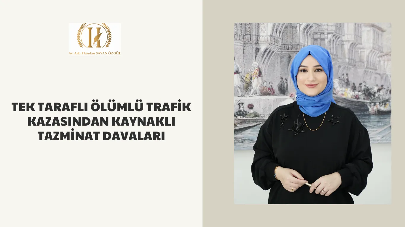 tek tarafli olumlu trafik kazasindan kaynakli tazminat