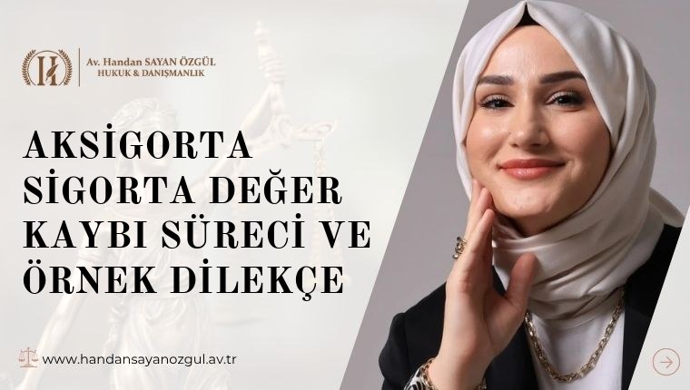 Aksigorta Sigorta Değer Kaybı Süreci ve Örnek Dilekçe